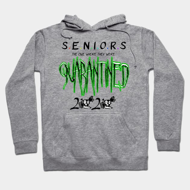 Seniors 2020 The One Where They were Quarantined Hoodie by Your Design